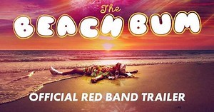 The Beach Bum Red Band (2019) FHD Movie Trailers | Movie Trailers | Facebook