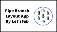 Pipe Branch Connection Layouts Calculator App By Let'sFab