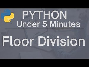 Python Under 5 Minutes: Floor Division