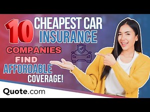 10 Cheapest Car Insurance Companies: Which is Best For YOU?! (2025 Updated Rates & Coverages!)
