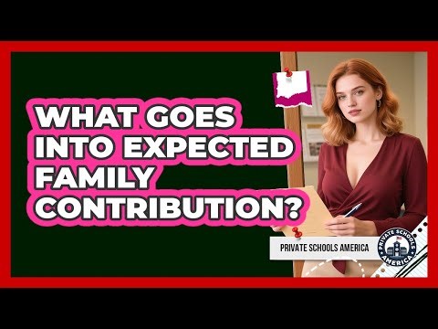 What Goes Into Expected Family Contribution?