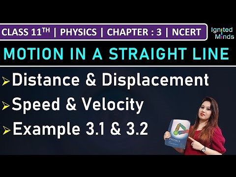 Class 11th Physics | Distance & Displacement | Speed & Velocity | Example 3.1 & 3.2 | Chapter 3