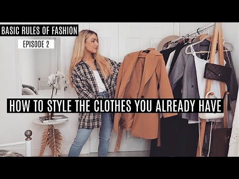 HOW TO STYLE THE CLOTHES YOU ALREADY HAVE / Episode 2: Basic Rules Of Fashion