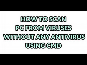 How To Scan Your PC From Viruses Using CMD