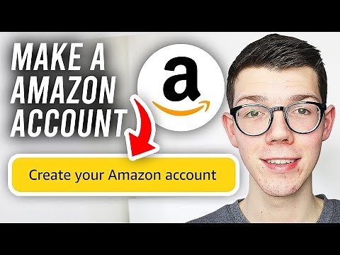 How To Make An Amazon Account - Full Guide