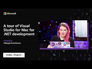 Visual Studio 2019 Launch: A tour of Visual Studio for Mac for .NET development