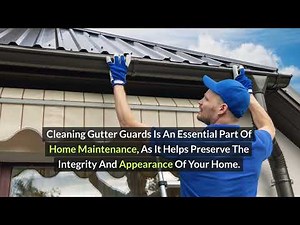 How to Clean Gutter Guards?