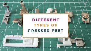 Different Types of Sewing Machine Feet {And How To Use Them}