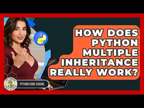 How Does Python Multiple Inheritance Really Work? - Python Code School