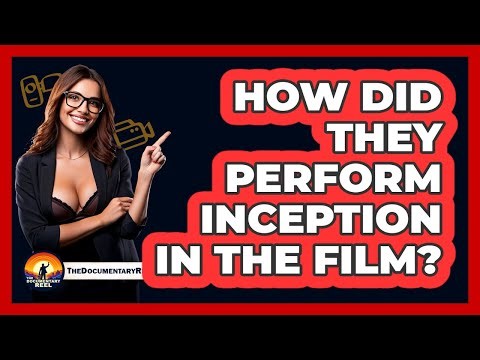How Did They Perform Inception In The Film?