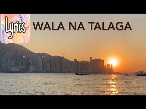 WALA NA TALAGA With LYRICS (Song by Klarisse de Guzman)