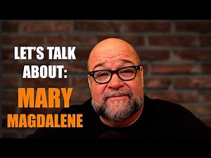 Let's Talk About Mary Magdalene