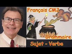Français grammaire cm2 : Relation sujet – verbe et GS - GV # 3