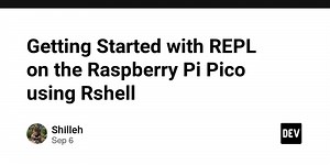Getting Started with REPL on the Raspberry Pi Pico using Rshell