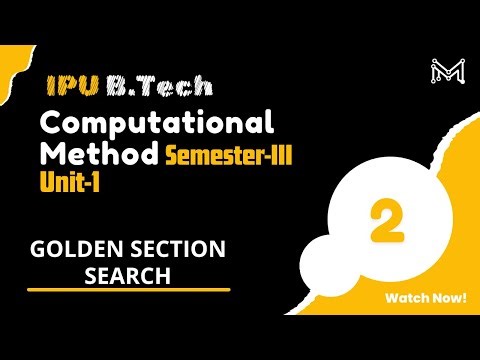 GOLDEN SECTION SEARCH | B.Tech | Sem-3 | Unit-1 | Part-2 | IP University