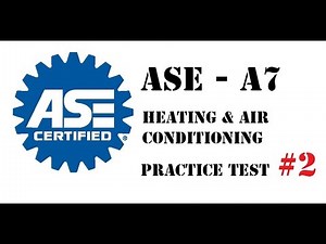 ASE Test Prep - A7 Heating and Air Conditioning - Practice Test #2 Questions and Answers