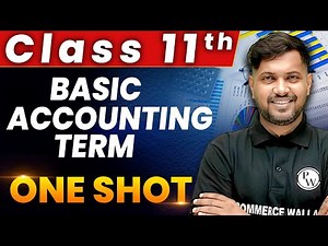 Class 11 Accountancy Chapter 1 One Shot | Introduction to Basic Accounting Terms Explained |Commerce