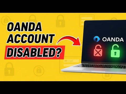 OANDA Account Disabled? How to Recover Your Trading Access Quickly