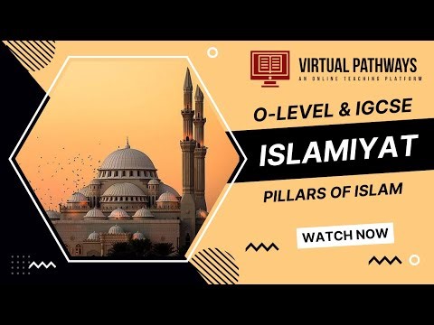 Pillars of Islam | Islamiyat (Paper 1) | O-Level/IGCSE | Virtual Pathways