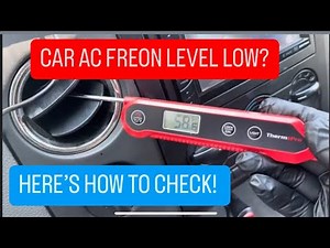 IS THE FREON (REFRIGERANT) ￼LEVEL IN YOUR CAR AIR CONDITIONING SYSTEM LOW?