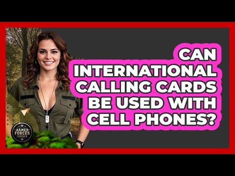 Can International Calling Cards Be Used With Cell Phones?