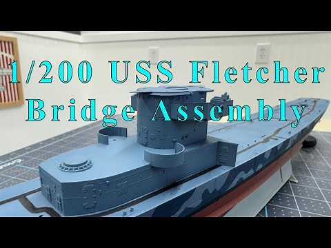 USS Fletcher Build Video 5