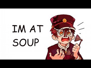 I'M AT SOUP || TBHK Animatic