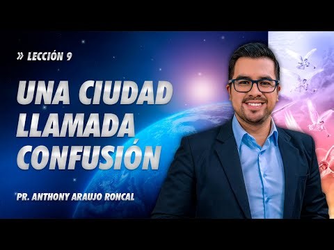 Lección 9: Una ciudad llamada confusión | Pr Anthony Araujo