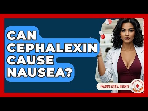 Can Cephalexin Cause Nausea? - Pharmaceutical Insights