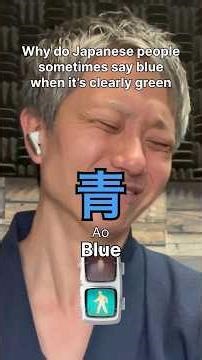 Why do Japanese people sometimes say blue when it’s clearly green?