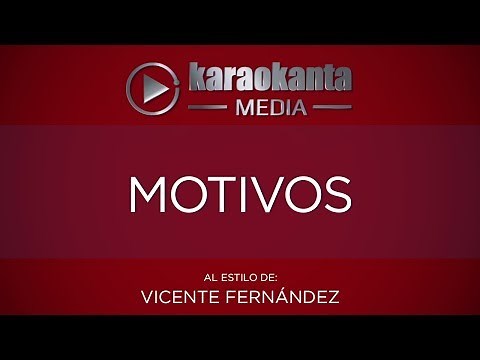 Karaokanta - Vicente Fernández - Motivos