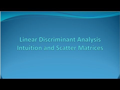 Linear Discriminant Analysis(LDA): Intuition and Scatter Matrix [E19]