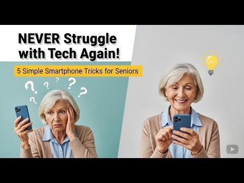 NEVER Struggle with Tech Again! 5 Simple Smartphone Tricks for Seniors