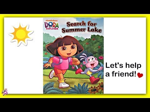 DORA THE EXPLORER "SEARCH FOR SUMMER LAKE" - Read Aloud - Storybook for kids, children