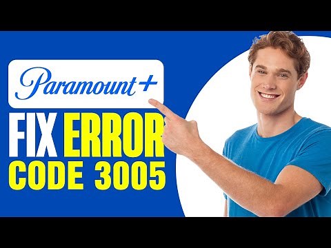 How To Fix Paramount Plus Error Code 3005