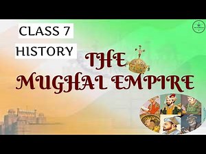 THE MUGHAL EMPIRE l CLASS 7 HISTORY / CBSE / NCERT