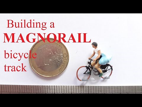 Building a MAGNORAIL bicycle track on a model tramway