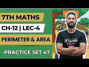 7th Maths | Chapter 12 | Perimeter & Area | Practice set 47 | Lecture 4 | Maharashtra Board |