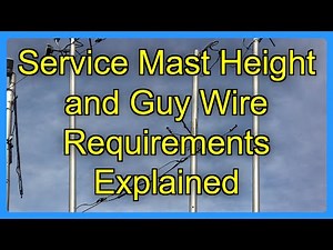 Service Mast Height and Guy Wire Requirements Explained