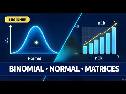 Introduction to Binomial, Normal Distribution & Matrices for Data Science | Beginner Guide