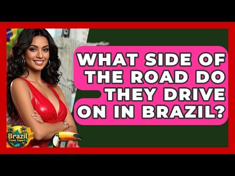 What Side Of The Road Do They Drive On In Brazil? - Brazil Travel Expert