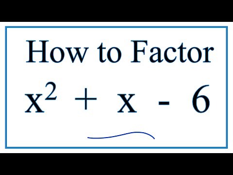 How to Solve x^2 + x - 6 = 0 by Factoring