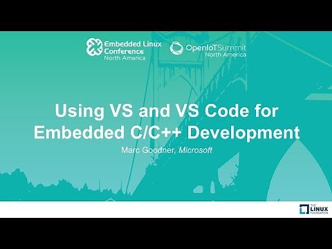 Using VS and VS Code for Embedded C/C++ Development - Marc Goodner, Microsoft