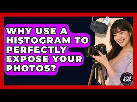Why Use A Histogram To Perfectly Expose Your Photos? - Image Review Studio