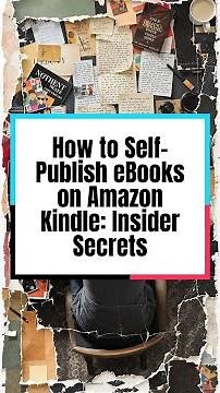 How to Self-Publish eBooks on Amazon Kindle: Insider Secrets