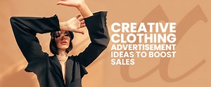 11 Creative Clothing Ad Ideas to Boost Sales in 2025