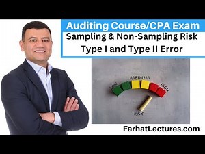 Sampling and Non-Sampling Risk- Type I and Type II Error | Audit Course | CPA Exam