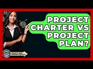 Project Charter Vs Project Plan? - AssetsandOpportunity.org