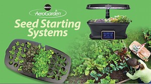 The new AeroGardenSeed Starting Systems! | AeroGarden