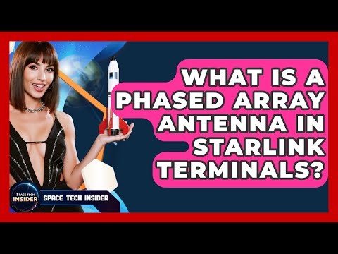 What Is A Phased Array Antenna In Starlink Terminals? - Space Tech Insider